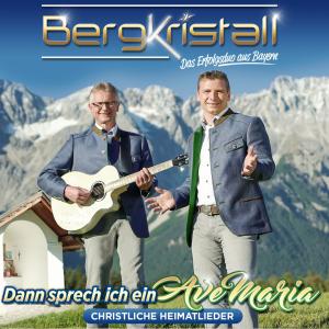 Album Dann sprech ich ein Ave Maria - Christliche Heimatlieder from Bergkristall