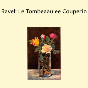 Album Ravel: Le Tombeaau ee Couperin oleh Orchestre de Paris