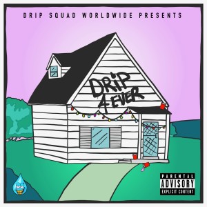 Drip Squad的專輯Drip 4 Ever (Explicit)