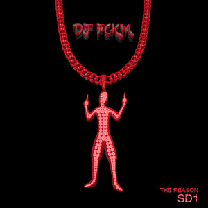 Album The Reason Sd1 (Explicit) from Dj Fckm