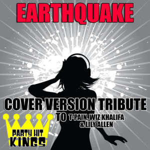 Party Hit Kings的專輯Earthquake (Cover Version Tribute to Labrinth & Tinie Tempah )