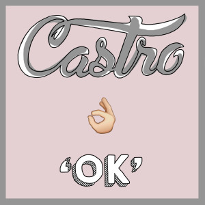 ดาวน์โหลดและฟังเพลง OK พร้อมเนื้อเพลงจาก Castro