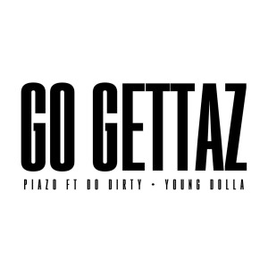 อัลบัม Go Gettaz (feat. Do Dirty & Young Dolla) (Explicit) ศิลปิน Piazo