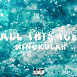 收聽Ninorulah的All This Ice (Explicit)歌詞歌曲