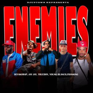 收聽DJ Uptown的ENEMIES (feat. Beyako Rap, Iamjayyjayy, Trueboy, Fran King & Young Blanco)歌詞歌曲