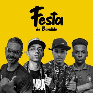 ดาวน์โหลดและฟังเพลง FESTA DE BANDIDO (Explicit) พร้อมเนื้อเพลงจาก Mc DIGreisso