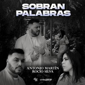 收聽Antonio Martín的Sobran Palabras歌詞歌曲
