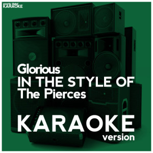 ดาวน์โหลดและฟังเพลง Glorious (In the Style of the Pierces) [Karaoke Version] (Karaoke Version) พร้อมเนื้อเพลงจาก Ameritz Digital Karaoke
