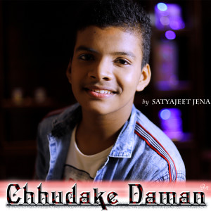 Listen to Chhudake Daman song with lyrics from Satyajeet Jena