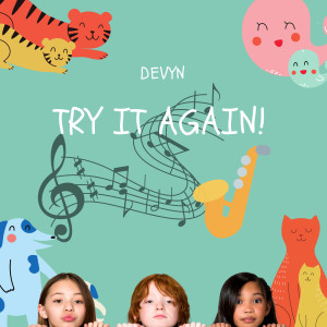 Dengarkan lagu Try It Again nyanyian Devyn dengan lirik