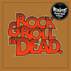 The Hellacopters的專輯Rock & Roll Is Dead