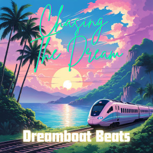 Dreamboat Beats的專輯Chasing the Dream