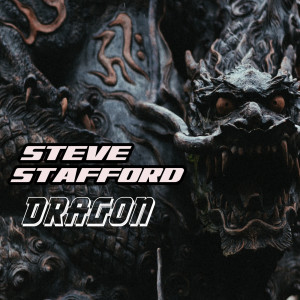 收聽Steve Stafford的Dragon歌詞歌曲