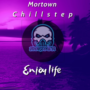 收听Mortown的Enjoy Life (Chillstep) (Explicit)歌词歌曲