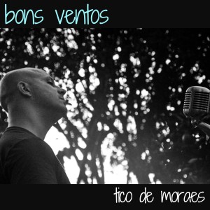 Tico de Moraes的專輯Bons Ventos