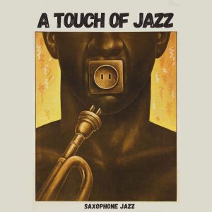 Album A Touch of Jazz (Saxophone Jazz) oleh Metropolitan Jazz Affair