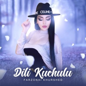 Dengarkan Dili Kuchulu lagu dari Farzonai Khurshed dengan lirik