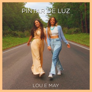 ดาวน์โหลดและฟังเพลง Pintar de Luz พร้อมเนื้อเพลงจาก Lou & May