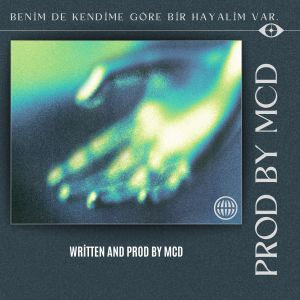 Listen to Benim de kendime göre bir hayalim var. song with lyrics from Prod. By_MCD
