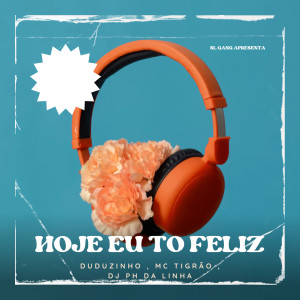 Duduzinho的專輯Hoje Eu To Feliz (Explicit)