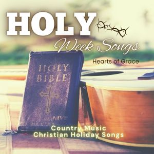 Hearts of Grace的專輯Holy Week Songs
