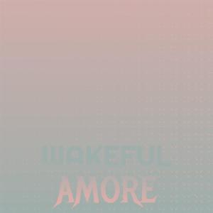 Various Artists的專輯Wakeful Amore