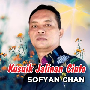 ดาวน์โหลดและฟังเพลง Kusuik Jalinan Cinto พร้อมเนื้อเพลงจาก Sofyan Chan