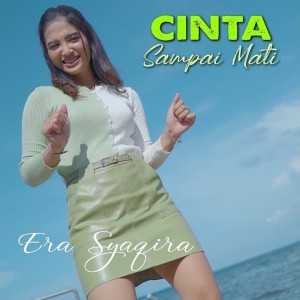 Dengarkan Cinta Sampai Mati lagu dari Era Syaqira dengan lirik
