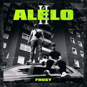 Listen to Alélo 2 (Explicit) song with lyrics from Fousy