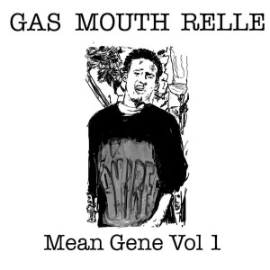 อัลบัม Mean Gene, Vol. 1 - EP (Explicit) ศิลปิน Gas Mouth Relle