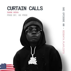 Album CURTAIN CALLS - S02 EPISODE 09 (Explicit) from SAHN HOVA