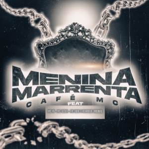 Listen to Menina Marrenta (Explicit) song with lyrics from Café Mc