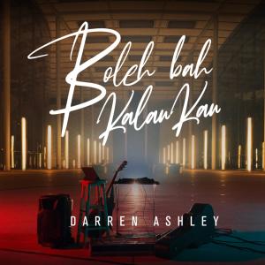 Listen to Boleh Bah Kalau Kau song with lyrics from Darren Ashley
