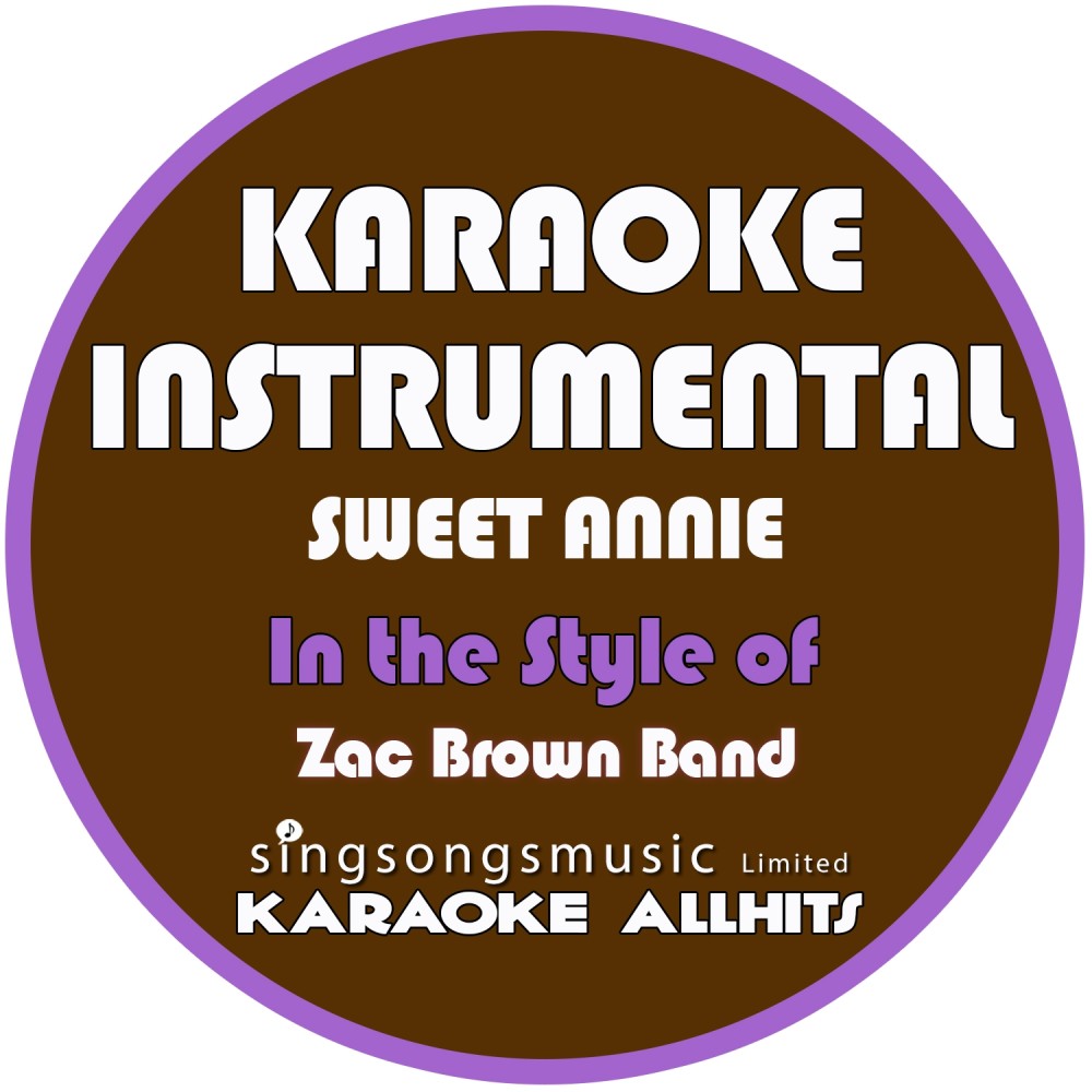 Sweet Annie (In the Style of Zac Brown Band) [Karaoke Instrumental Version] (Karaoke Instrumental Version)