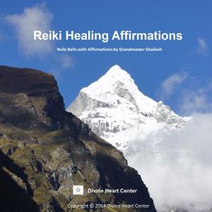 Divine Heart Center的專輯Reiki Healing Affirmations (feat. Shailesh Kumar)