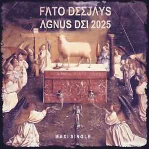 收聽Fato Deejays的Agnus Dei 2025 (Chill version)歌詞歌曲