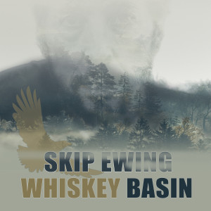 收听Skip Ewing的Whiskey Basin歌词歌曲