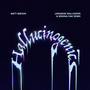 ดาวน์โหลดและฟังเพลง Hallucinogenics (Japanese Wallpaper & Winona Oak Remix) (Explicit) (Japanese Wallpaper & Winona Oak Remix|Explicit) พร้อมเนื้อเพลงจาก Matt Maeson