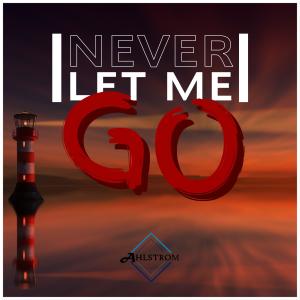 Listen to Never Let Me Go song with lyrics from Ahlstrom