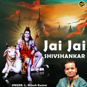 Dengarkan Jai Jai Shivshankar lagu dari L. Nitesh Kumar dengan lirik