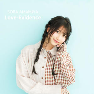ดาวน์โหลดและฟังเพลง Love-Evidence พร้อมเนื้อเพลงจาก Sora Amamiya