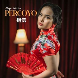 收聽Maya Sabrina的Percoyo歌詞歌曲