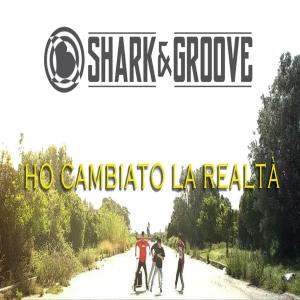 Listen to Ho Cambiato La Realtà song with lyrics from Shark e Groove