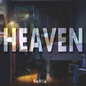 Listen to Heaven song with lyrics from Sob3k
