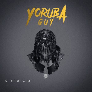 Sholz的專輯Yoruba Guy (Explicit)