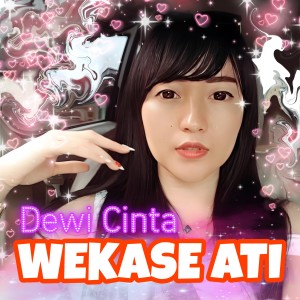 收聽Dewi Cinta的Wekase Ati歌詞歌曲