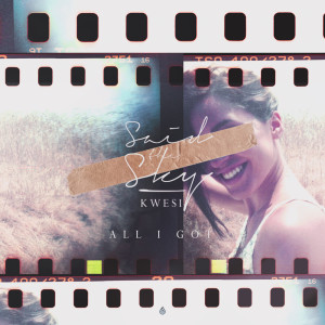收聽Said The Sky的All I Got歌詞歌曲