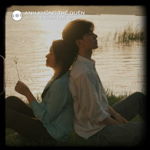 Listen to Anh Không Thể Quên (Lofi version) song with lyrics from Marr D