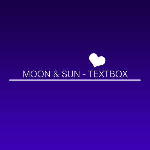 ดาวน์โหลดและฟังเพลง MOON & SUN พร้อมเนื้อเพลงจาก TEXTBOX