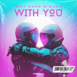 收聽Max Oazo的With You歌詞歌曲